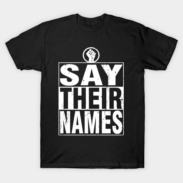 Black Lives Matter: Say Their Names T-Shirt by Attia17